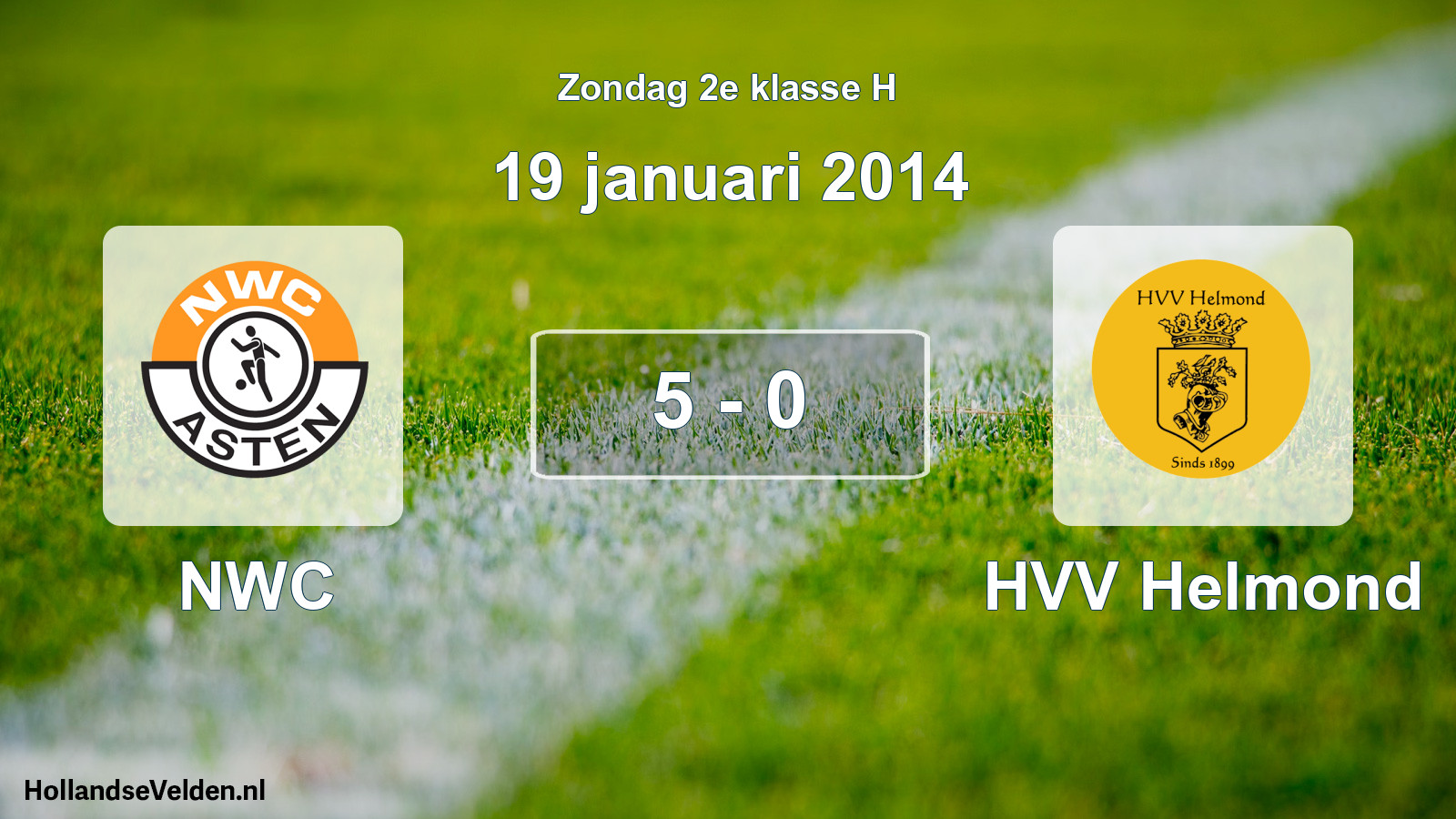 Total number of matches played: NWC - HVV Helmond 5 - 0 (19 January 2014)