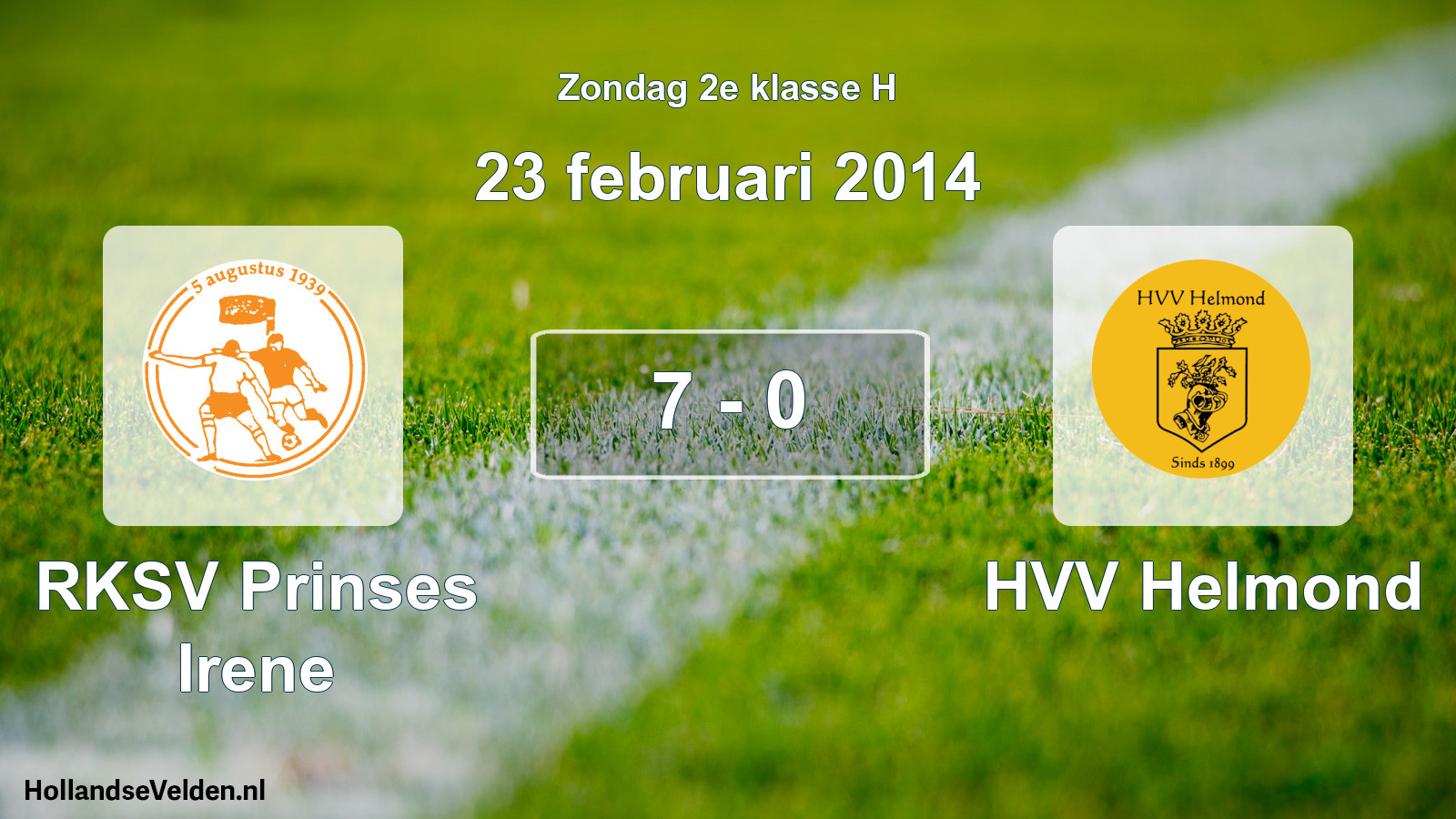 Total number of matches played: RKSV Prinses Irene - HVV Helmond 7 - 0 (23 February 2014)