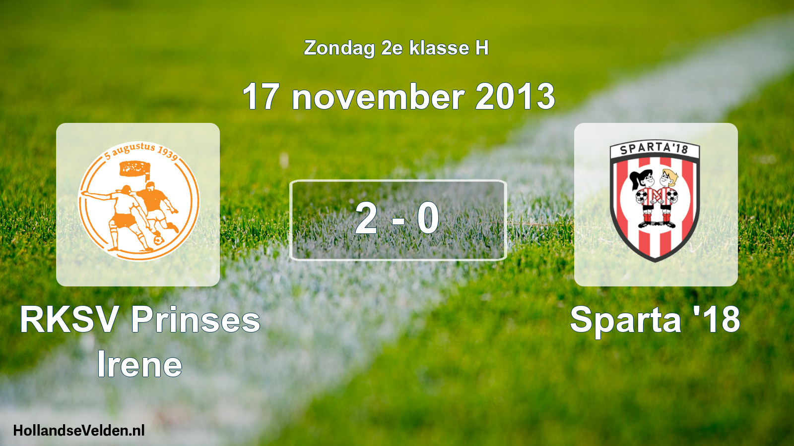 Total number of matches played: RKSV Prinses Irene - Sparta '18 2 - 0 (17 November 2013)