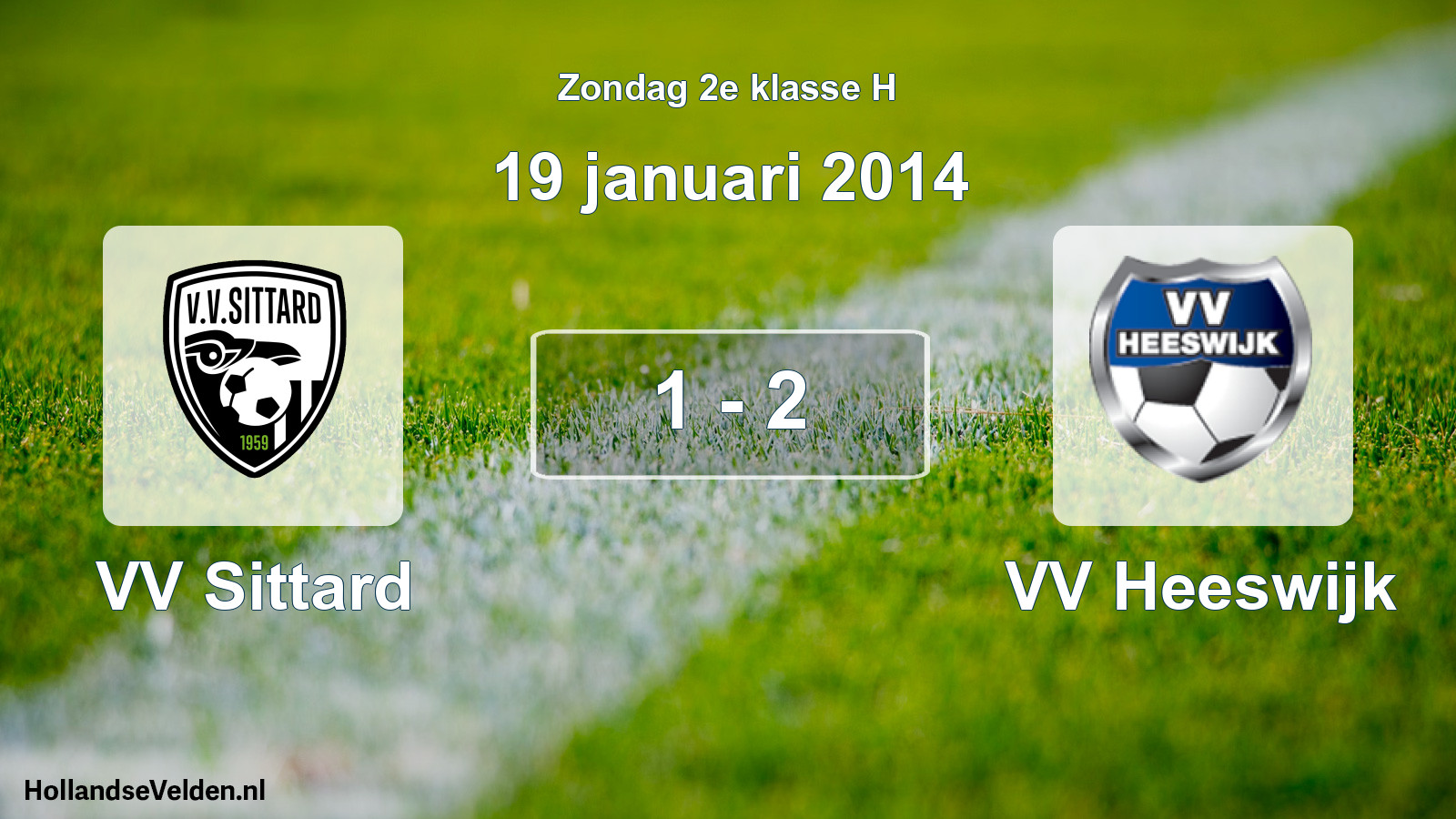 Total number of matches played: VV Sittard - VV Heeswijk 1 - 2 (19 January 2014)