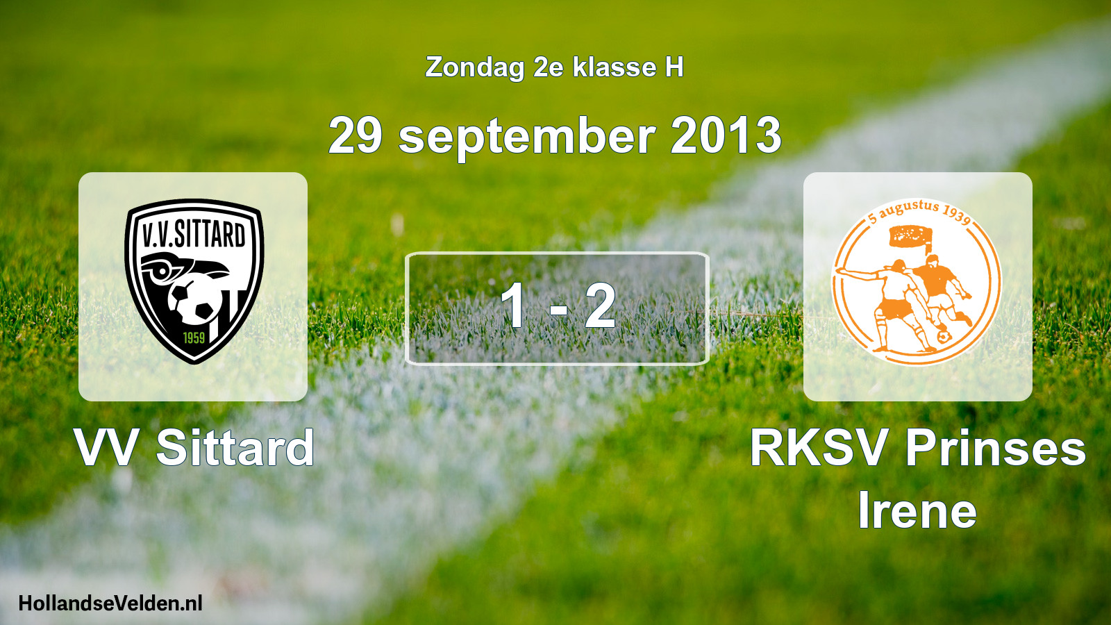 Total number of matches played: VV Sittard - RKSV Prinses Irene 1 - 2 (29 September 2013)