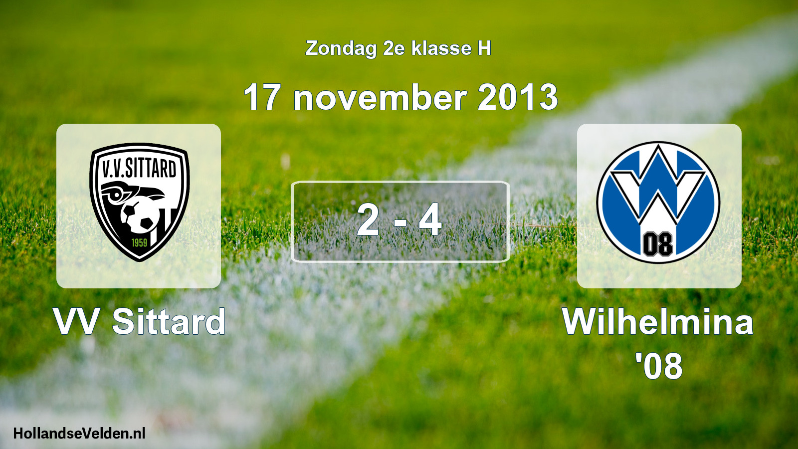 Total number of matches played: VV Sittard - Wilhelmina '08 2 - 4 (17 November 2013)