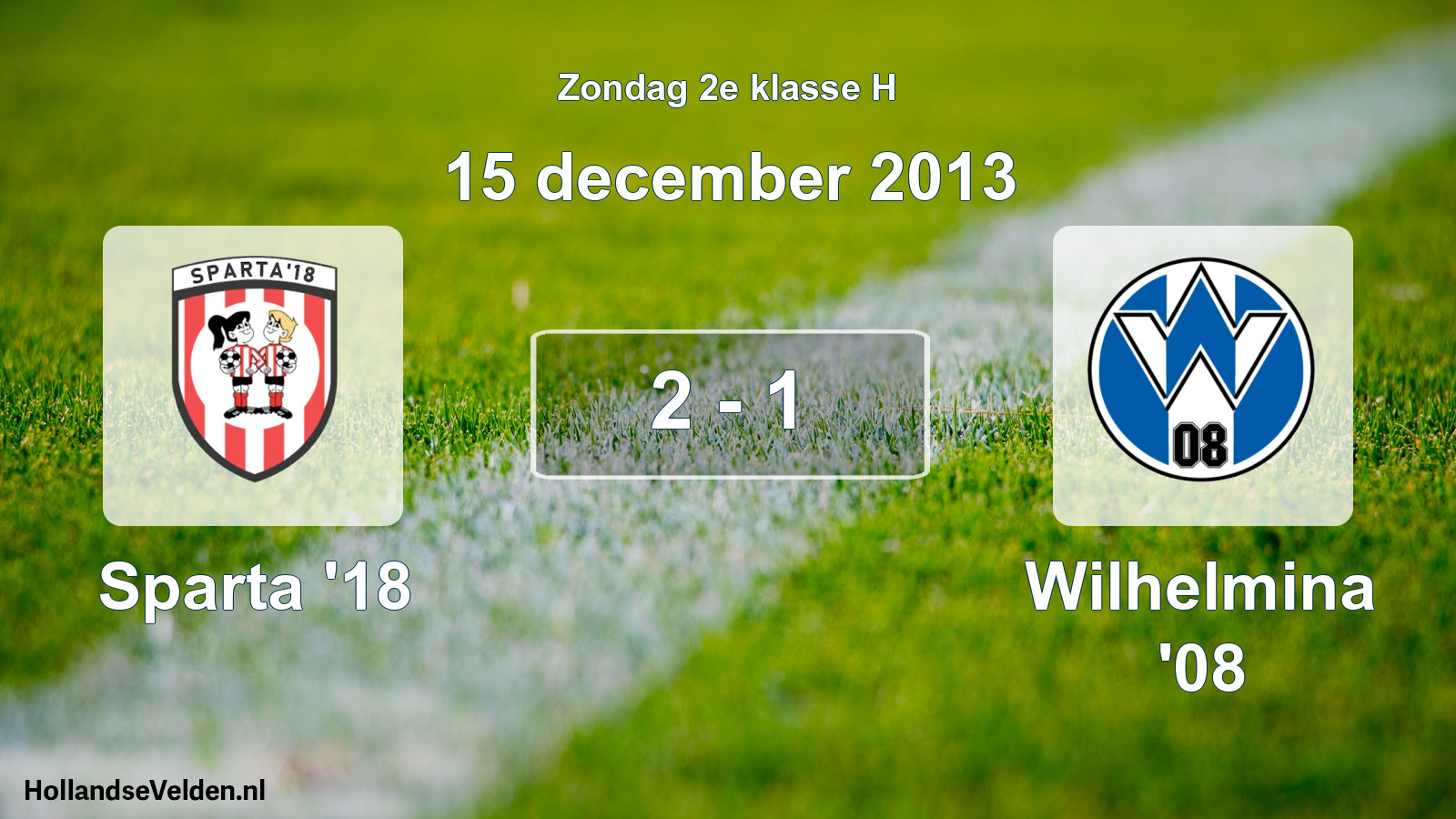 Total number of matches played: Sparta '18 - Wilhelmina '08 2 - 1 (15 December 2013)