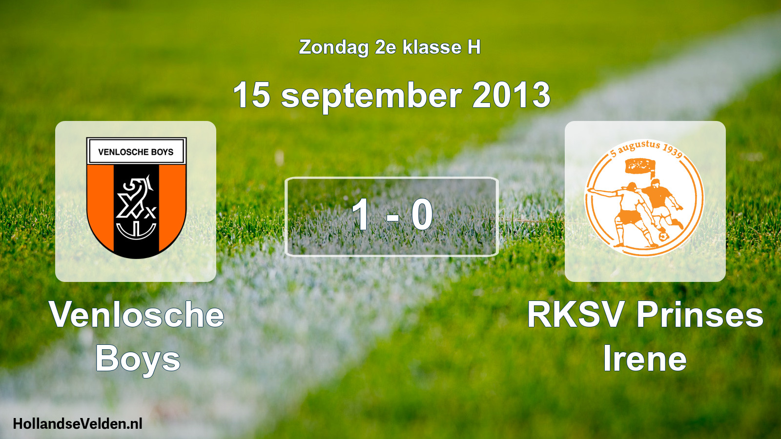 Total number of matches played: Venlosche Boys - RKSV Prinses Irene 1 - 0 (15 September 2013)