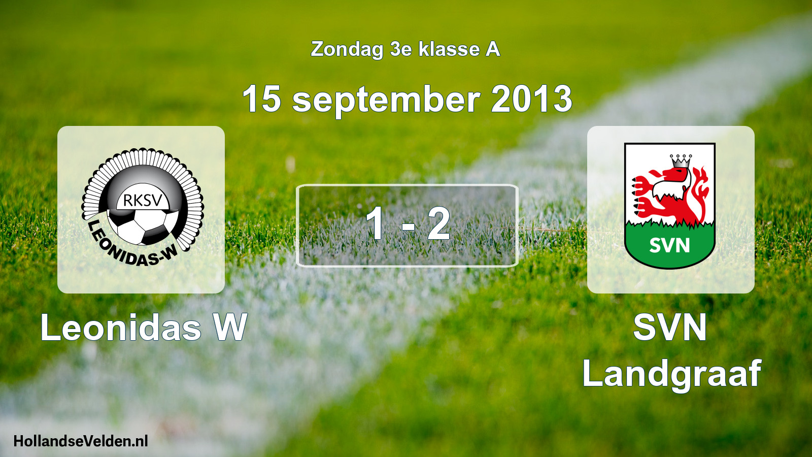 Total number of matches played: Leonidas W - SVN Landgraaf 1 - 2 (15 September 2013)