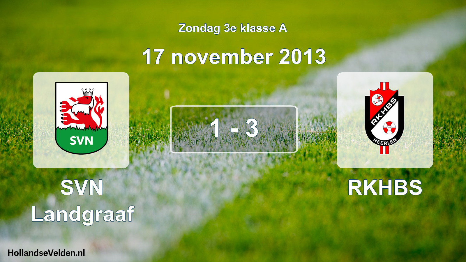 Total number of matches played: SVN Landgraaf - RKHBS 1 - 3 (17 November 2013)