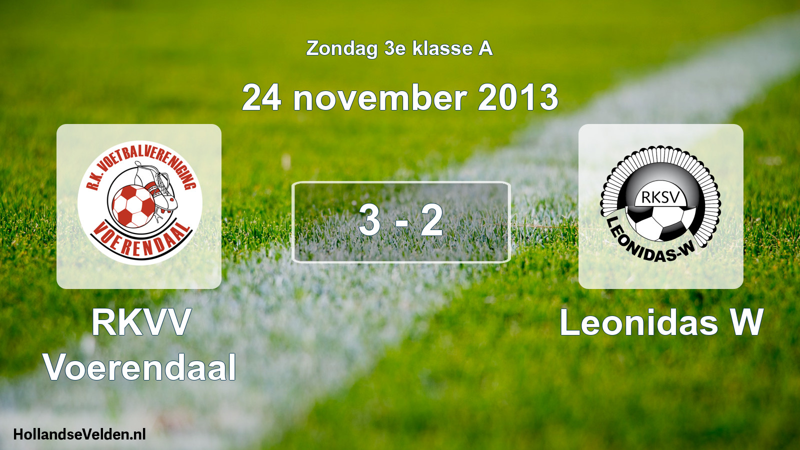 Total number of matches played: RKVV Voerendaal - Leonidas W 3 - 2 (24 November 2013)