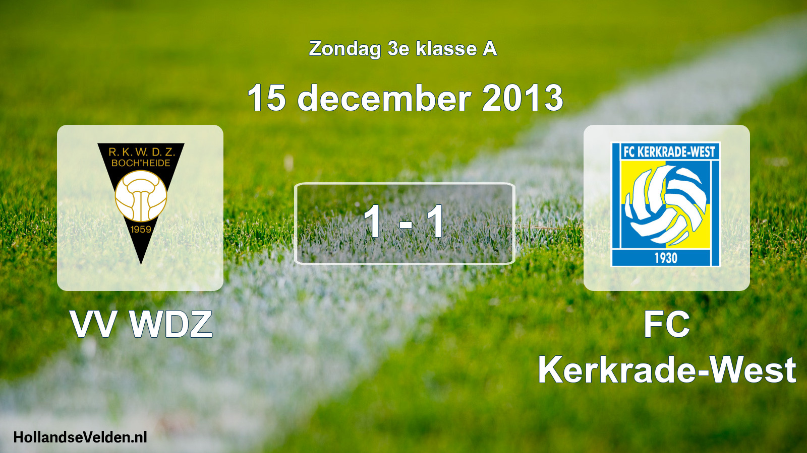 Total number of matches played: VV WDZ - FC Kerkrade-West 1 - 1 (15 December 2013)