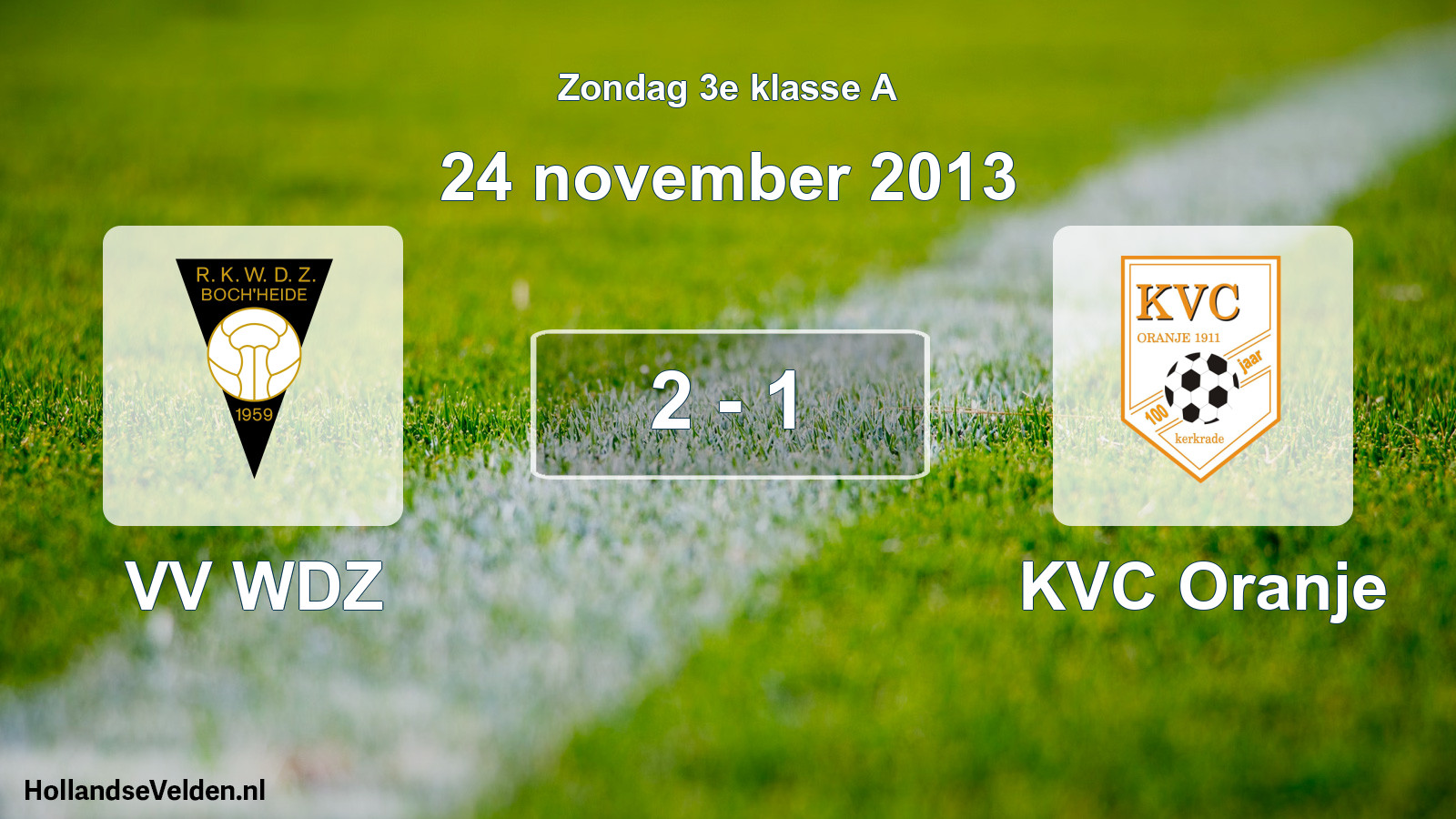 Total number of matches played: VV WDZ - KVC Oranje 2 - 1 (24 November 2013)