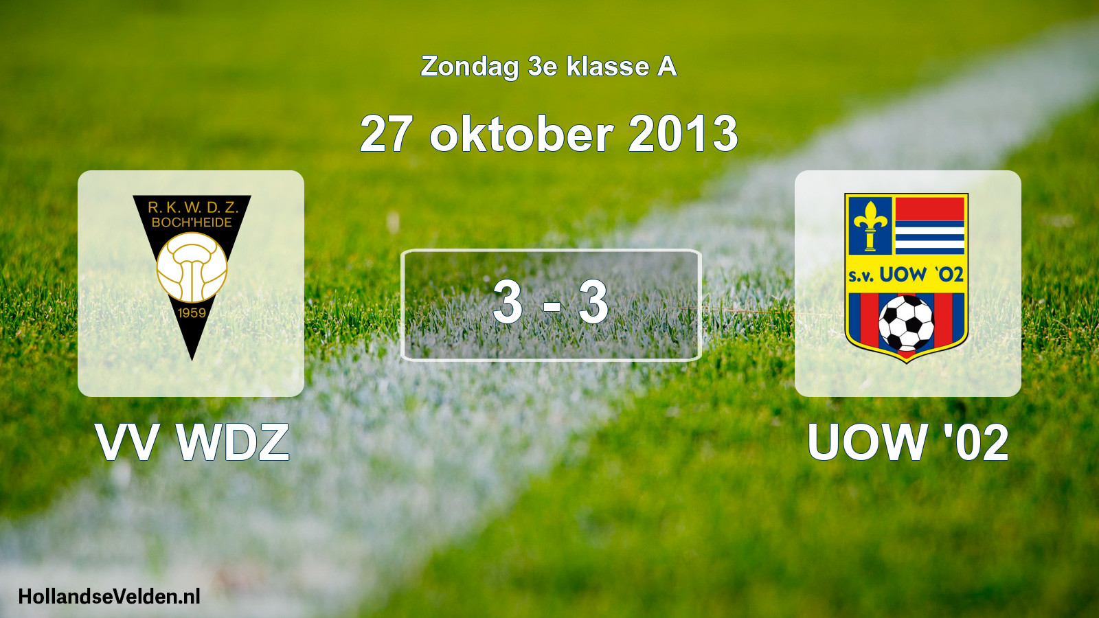 Total number of matches played: VV WDZ - UOW '02 3 - 3 (27 October 2013)