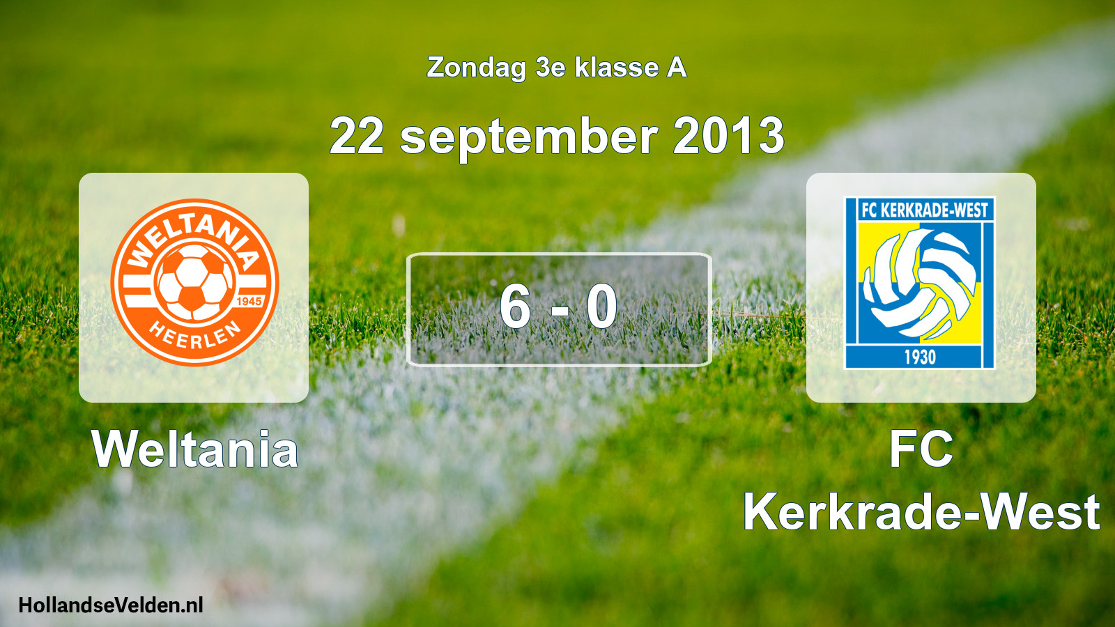 Total number of matches played: Weltania - FC Kerkrade-West 6 - 0 (22 September 2013)