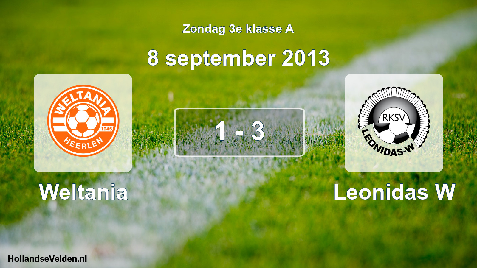 Total number of matches played: Weltania - Leonidas W 1 - 3 (8 September 2013)