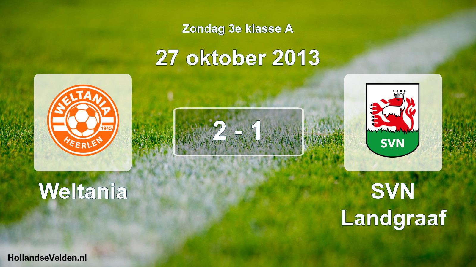 Total number of matches played: Weltania - SVN Landgraaf 2 - 1 (27 October 2013)