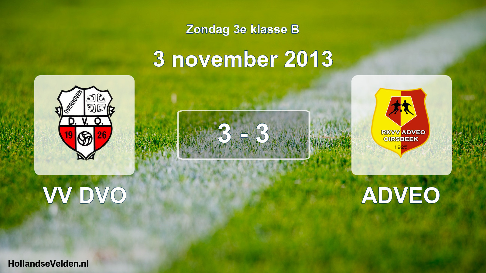 Total number of matches played: VV DVO - ADVEO 3 - 3 (3 November 2013)