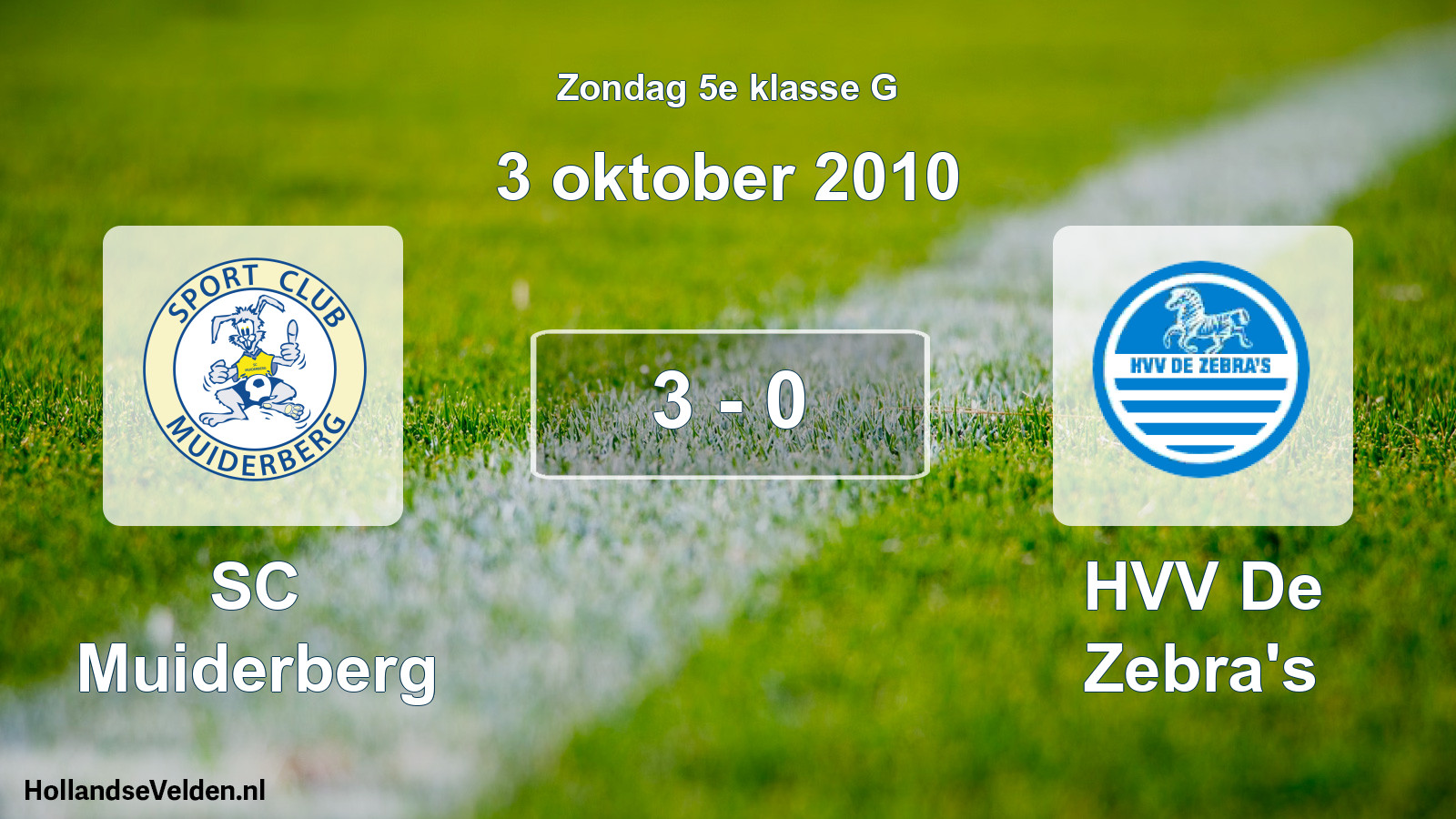 Total number of matches played: SC Muiderberg - HVV De Zebra's 3 - 0 (3 October 2010)