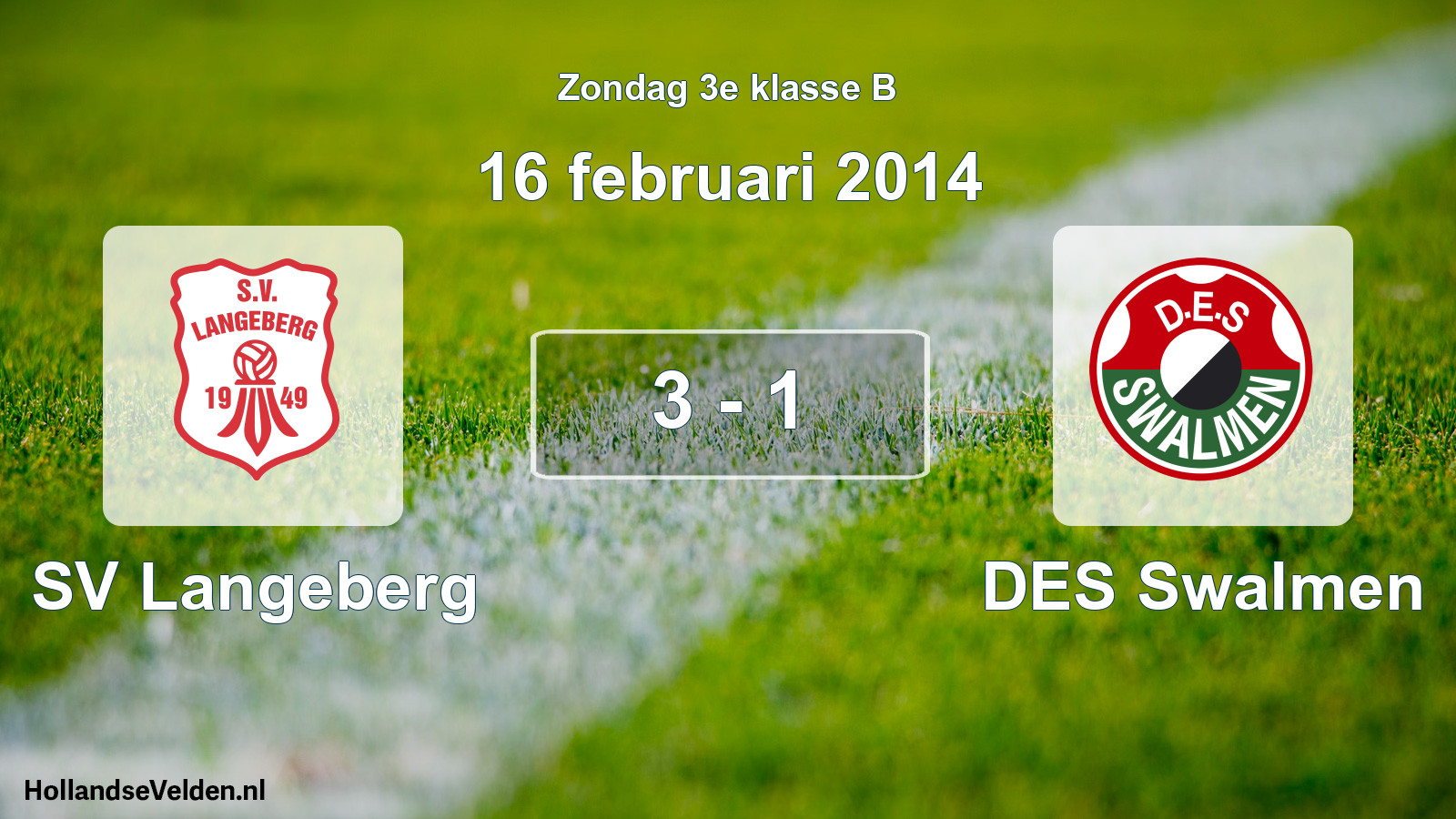 Total number of matches played: SV Langeberg - DES Swalmen 3 - 1 (16 February 2014)