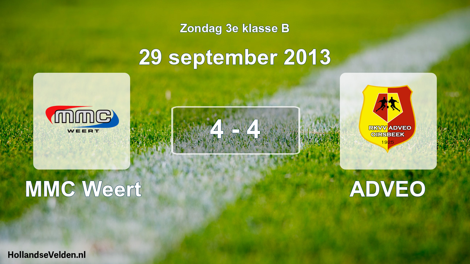 Total number of matches played: MMC Weert - ADVEO 4 - 4 (29 September 2013)