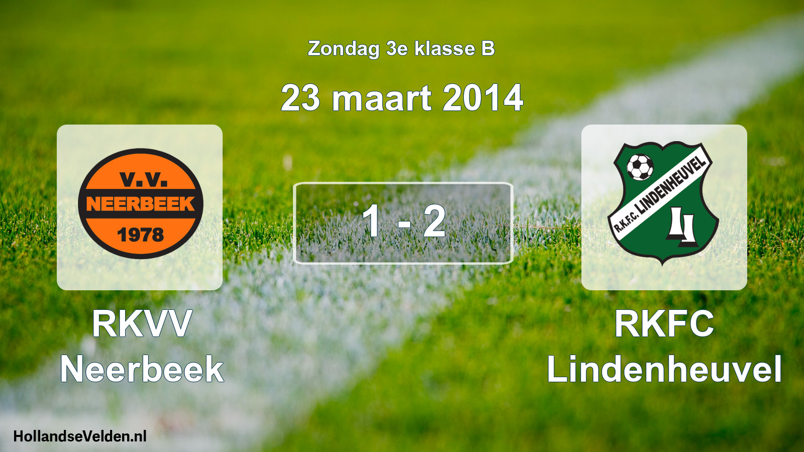 Total number of matches played: RKVV Neerbeek - RKFC Lindenheuvel 1 - 2 (23 March 2014)