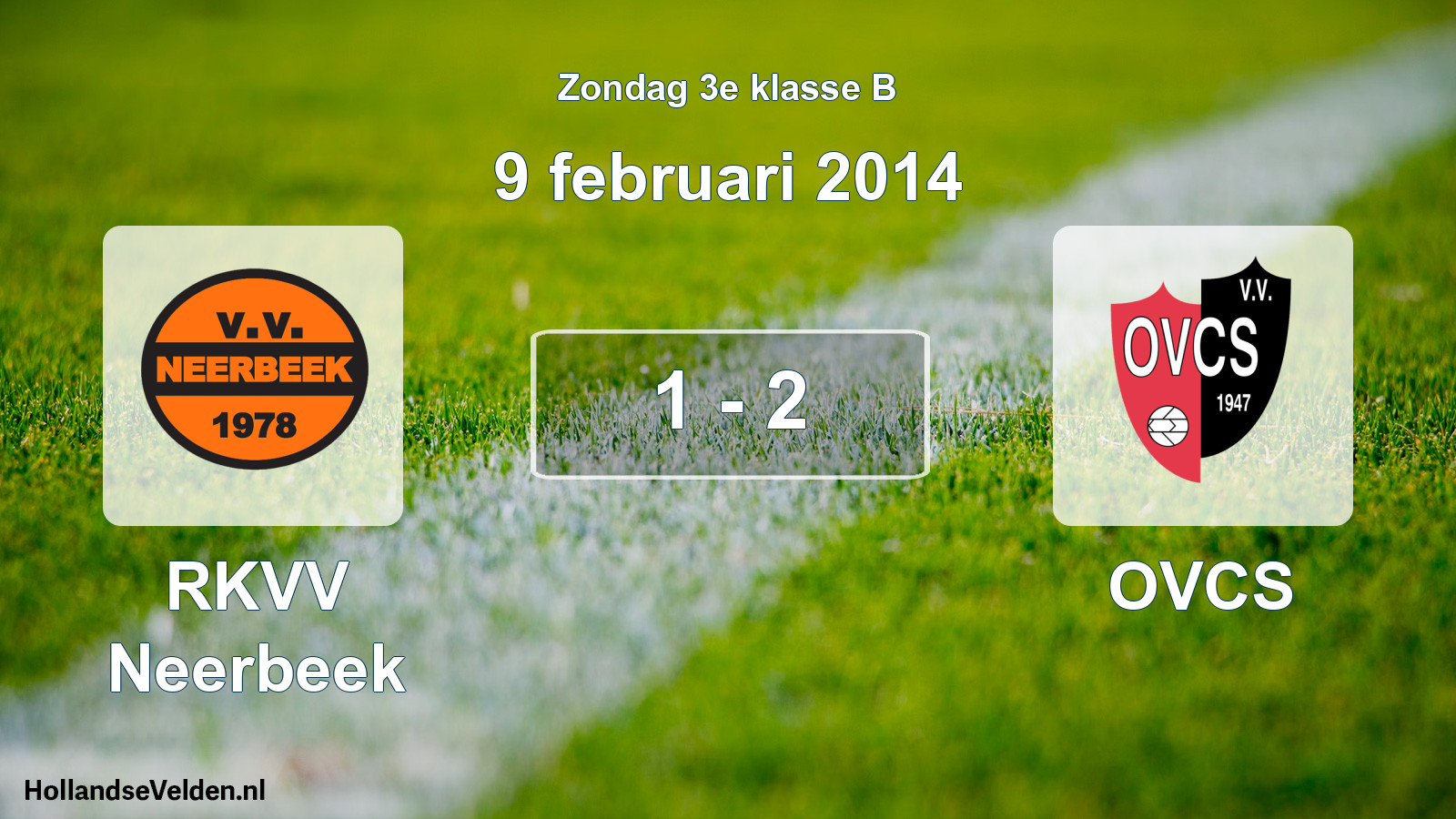 Total number of matches played: RKVV Neerbeek - OVCS 1 - 2 (9 February 2014)