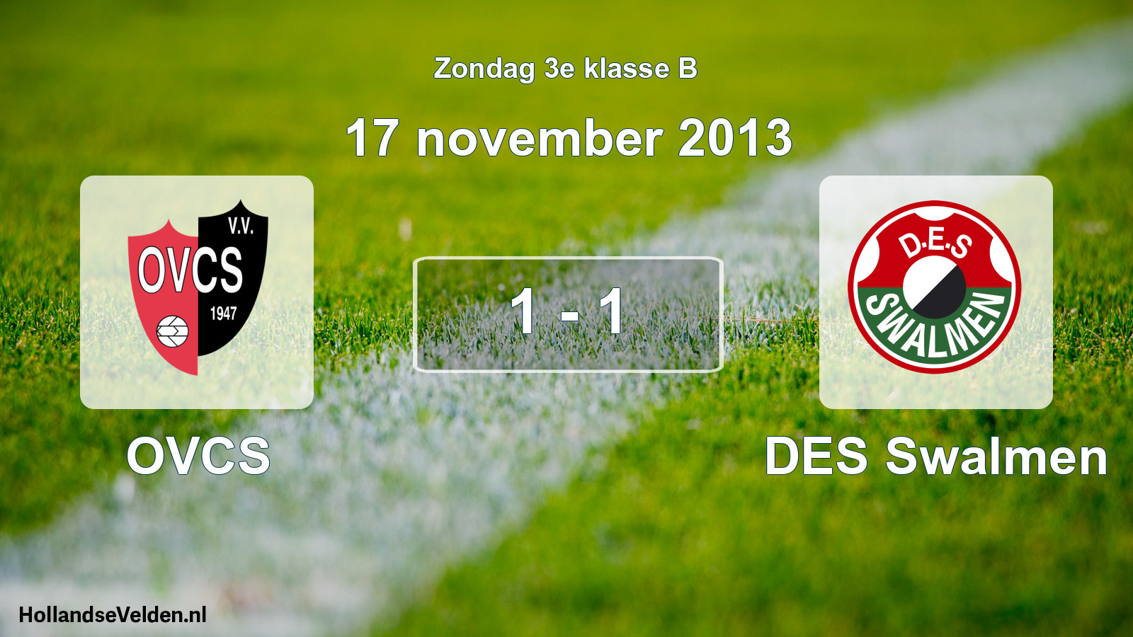 Total number of matches played: OVCS - DES Swalmen 1 - 1 (17 November 2013)
