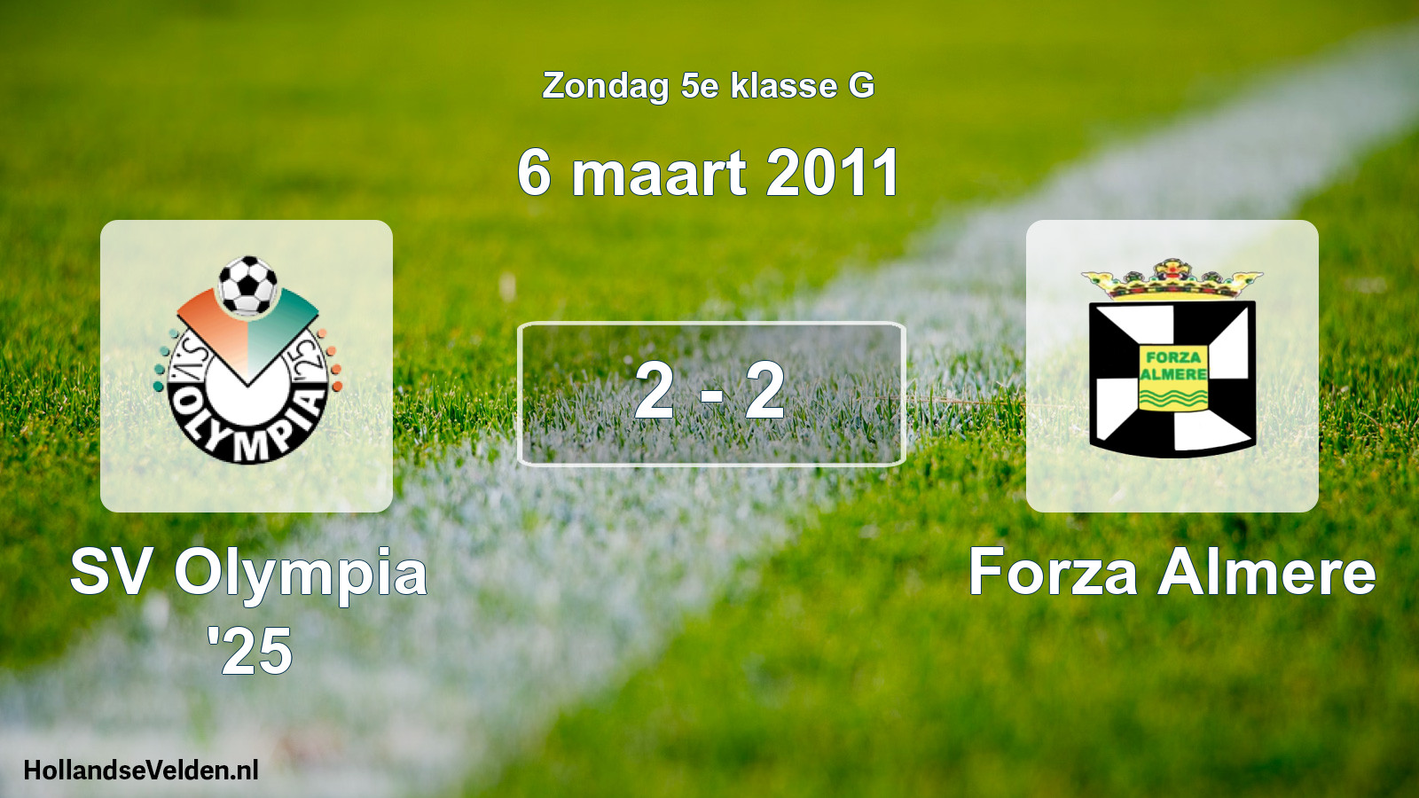 Total number of matches played: SV Olympia '25 - Forza Almere 2 - 2 (6 March 2011)
