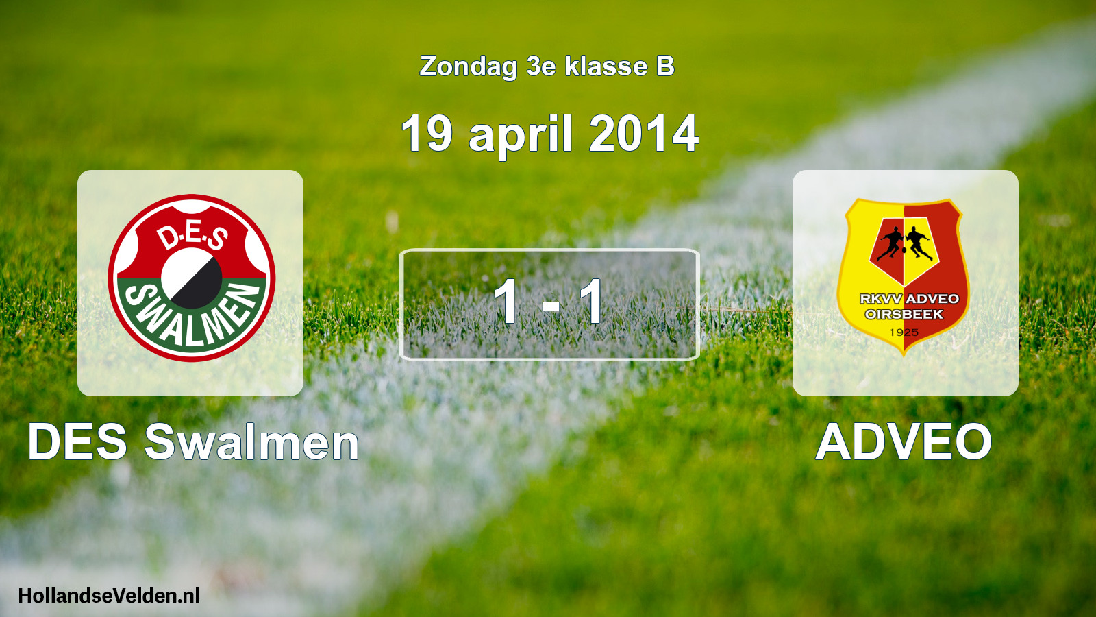 Total number of matches played: DES Swalmen - ADVEO 1 - 1 (19 April 2014)