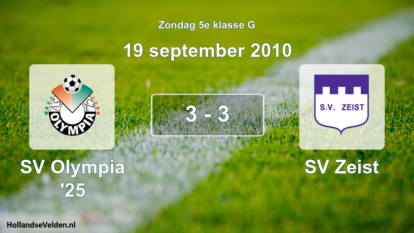 Total number of matches played: SV Olympia '25 - SV Zeist 3 - 3 (19 September 2010)
