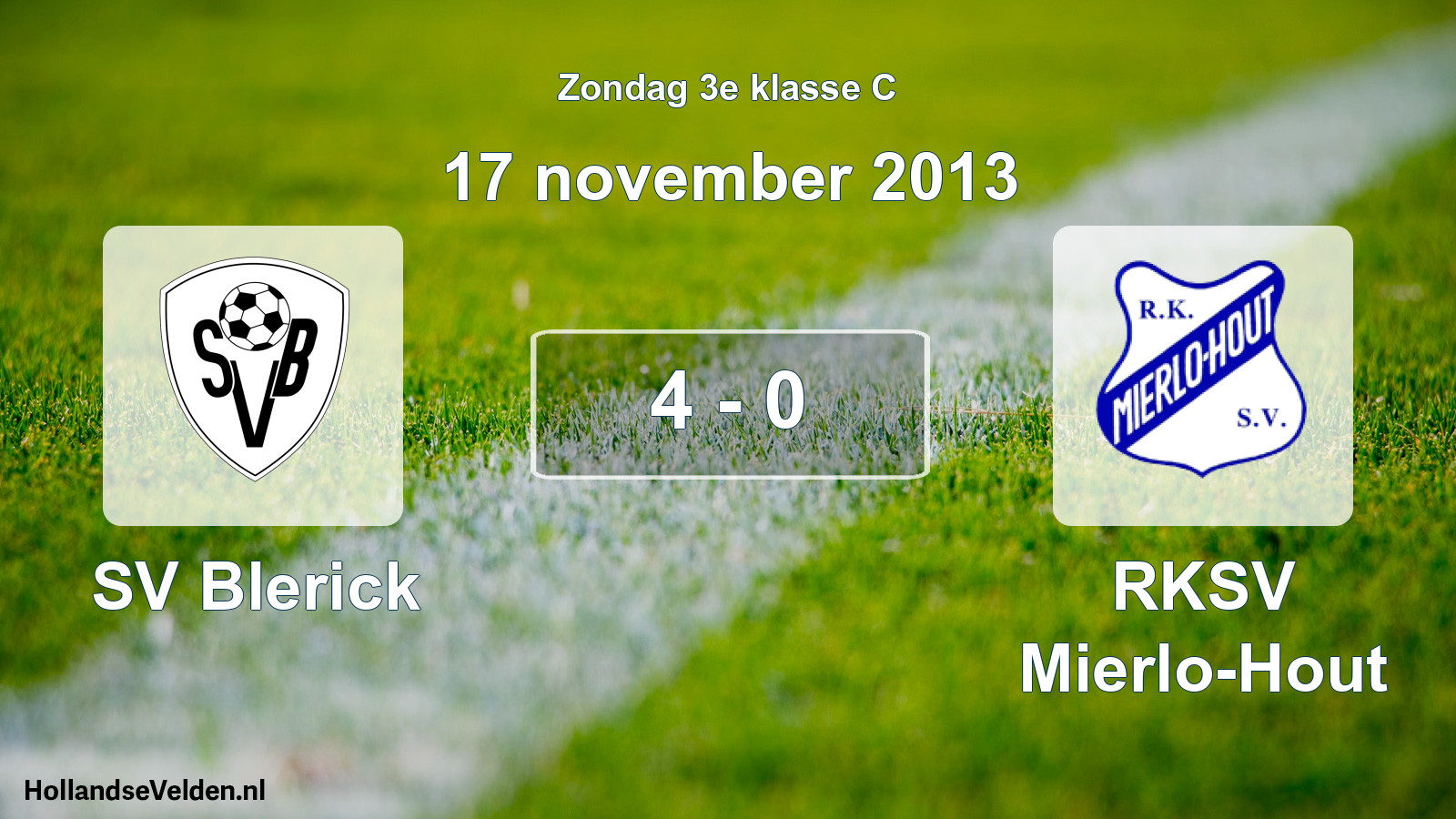 Total number of matches played: SV Blerick - RKSV Mierlo-Hout 4 - 0 (17 November 2013)