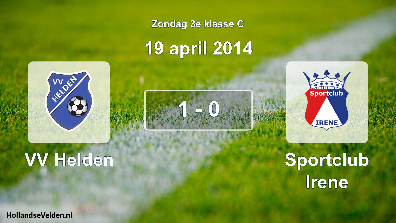Total number of matches played: VV Helden - Sportclub Irene 1 - 0 (19 April 2014)