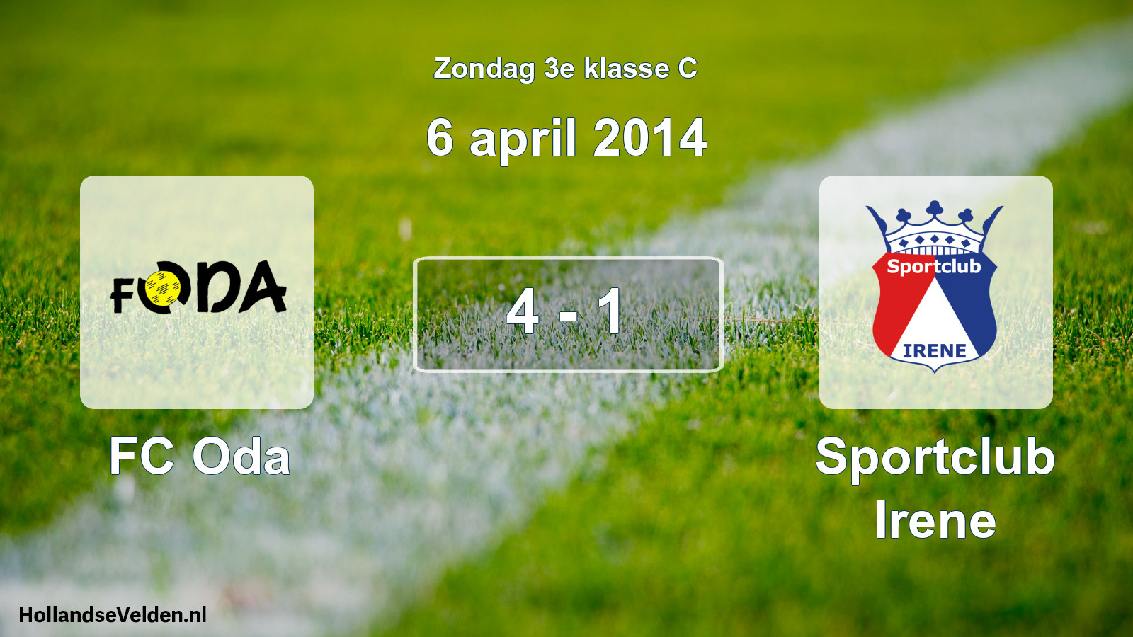Total number of matches played: FC Oda - Sportclub Irene 4 - 1 (6 April 2014)