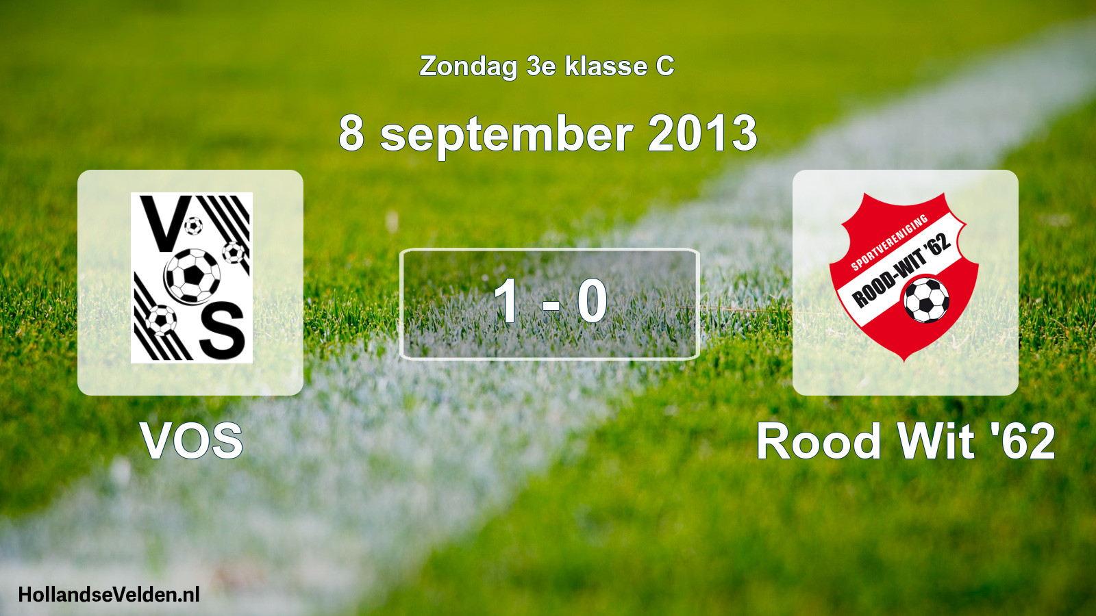 Total number of matches played: VOS - Rood Wit '62 1 - 0 (8 September 2013)
