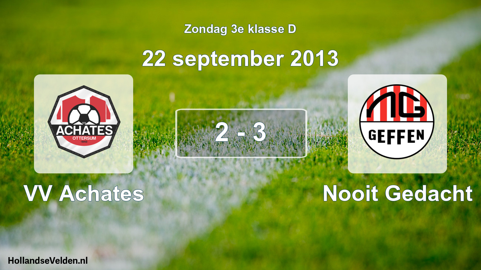 Total number of matches played: VV Achates - Nooit Gedacht 2 - 3 (22 September 2013)