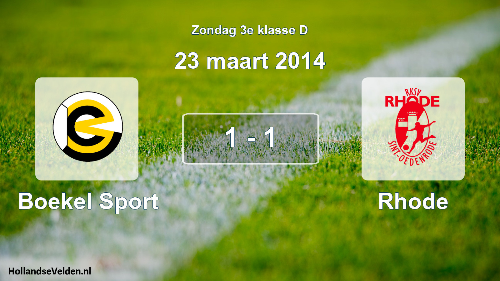 Total number of matches played: Boekel Sport - Rhode 1 - 1 (23 March 2014)