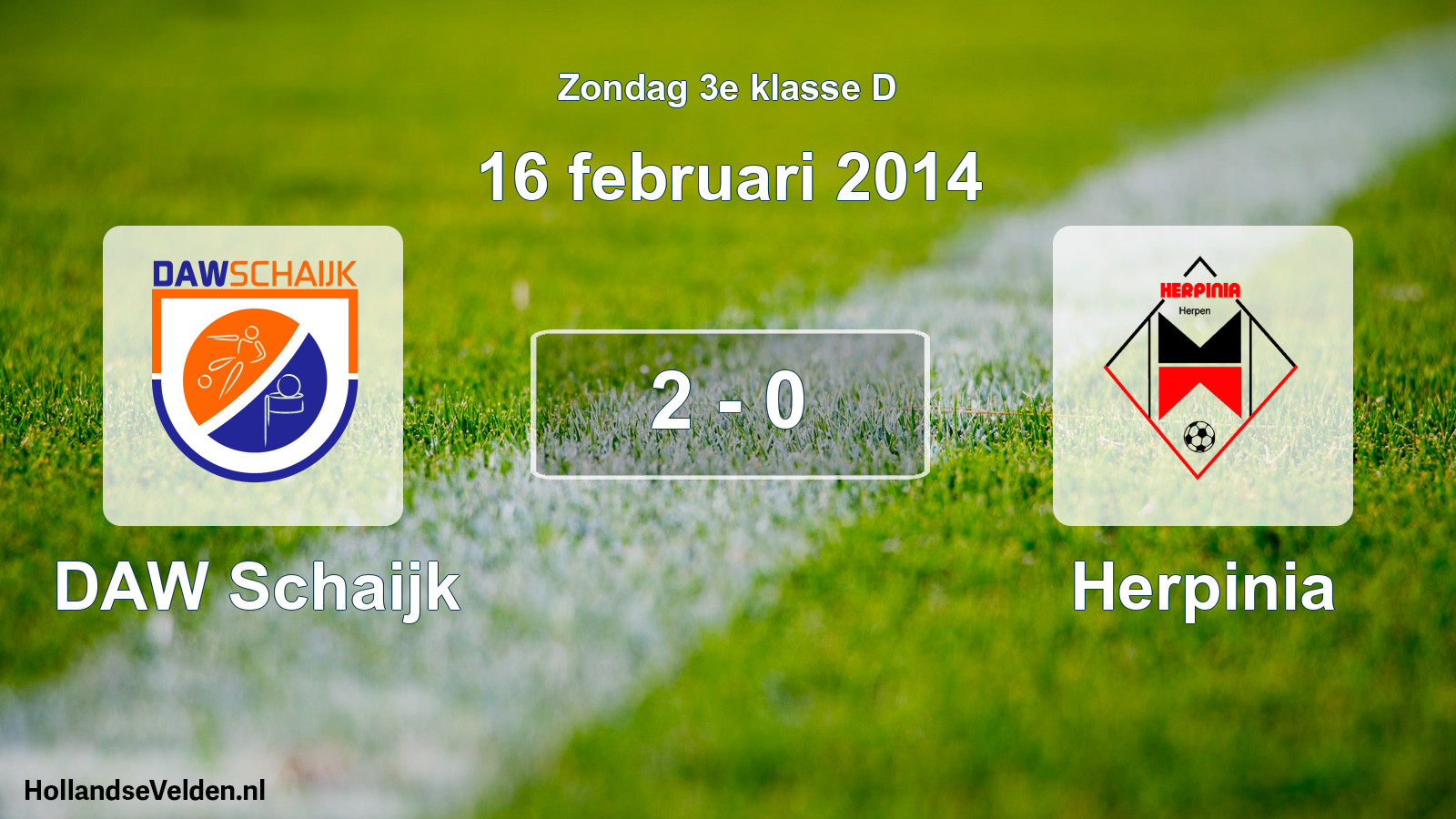 Total number of matches played: DAW Schaijk - Herpinia 2 - 0 (16 February 2014)