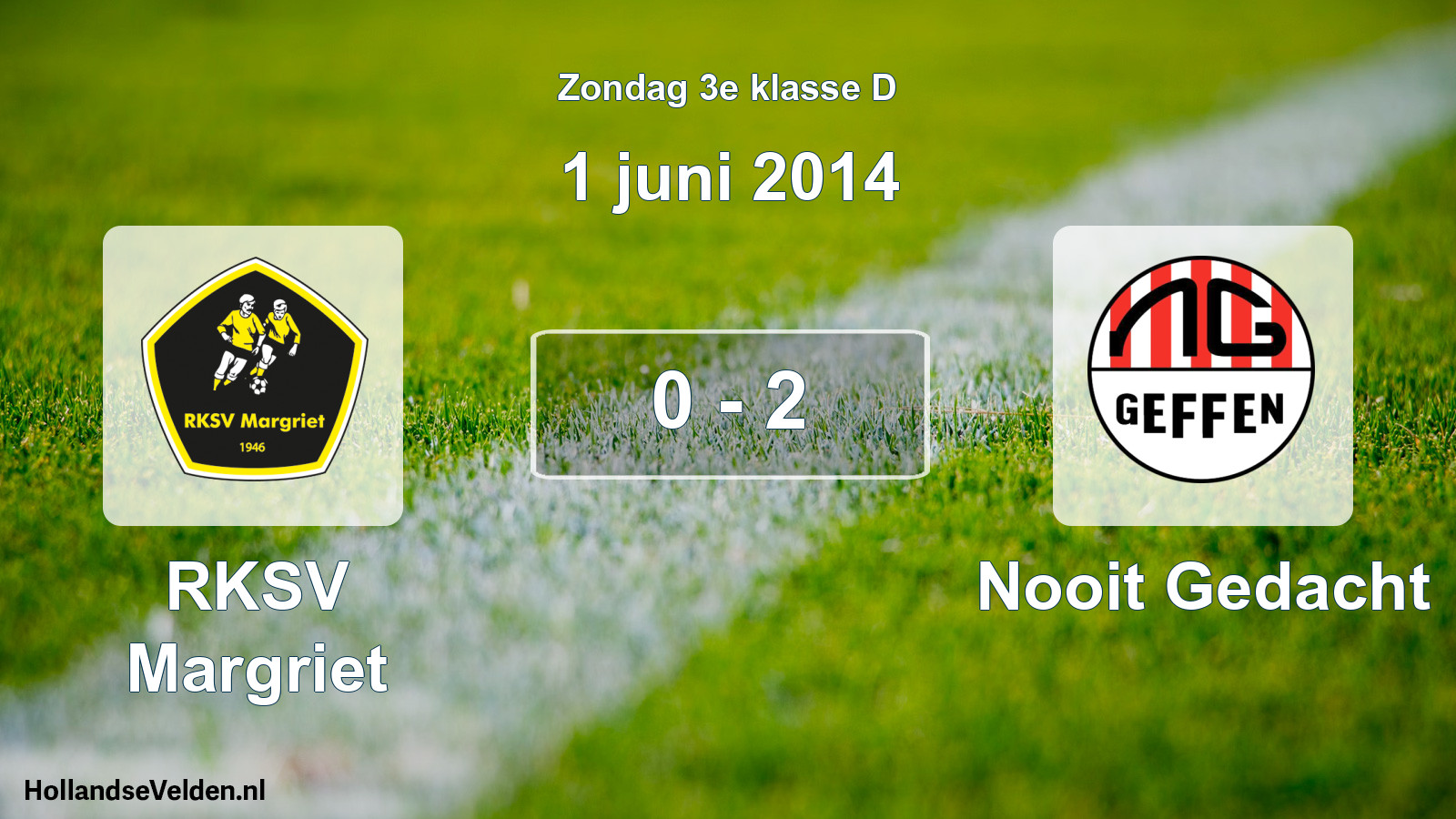Total number of matches played: RKSV Margriet - Nooit Gedacht 0 - 2 (1 June 2014)
