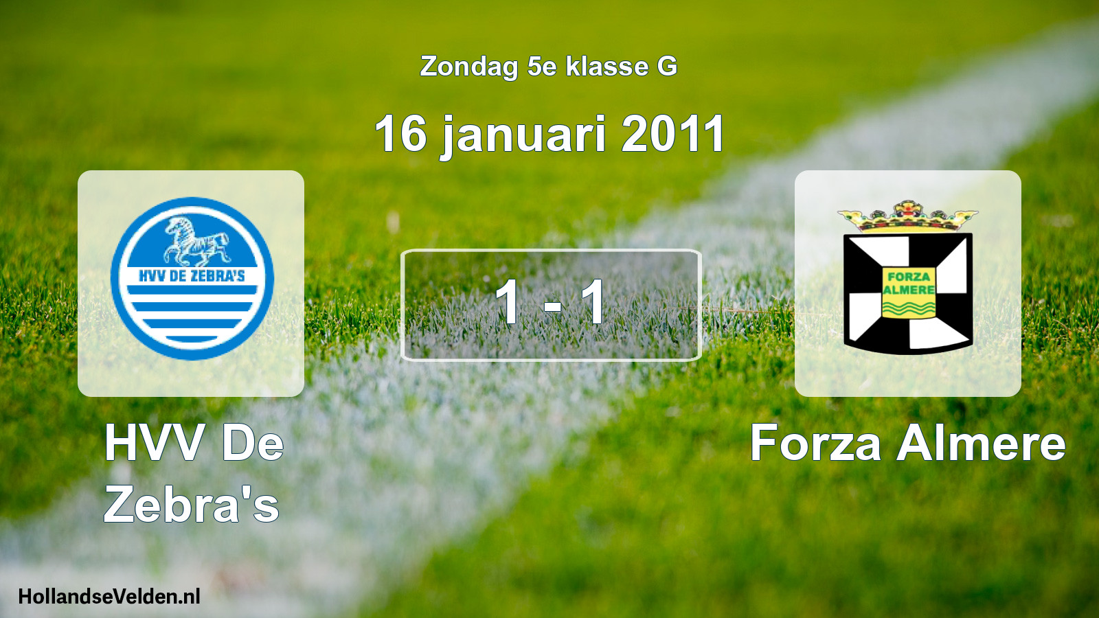 Total number of matches played: HVV De Zebra's - Forza Almere 1 - 1 (16 January 2011)