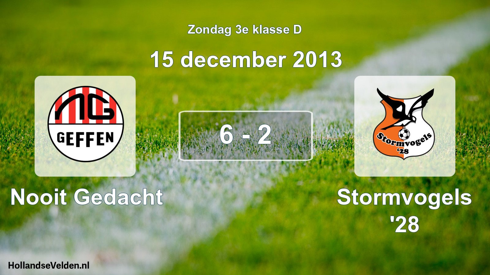 Total number of matches played: Nooit Gedacht - Stormvogels '28 6 - 2 (15 December 2013)