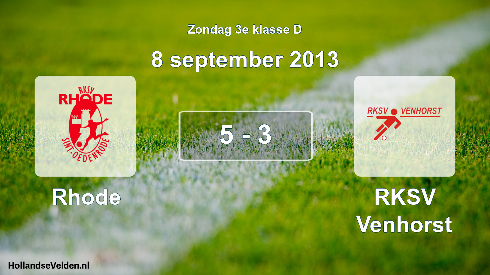 Total number of matches played: Rhode - RKSV Venhorst 5 - 3 (8 September 2013)