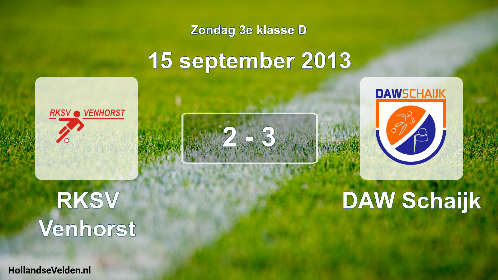 Total number of matches played: RKSV Venhorst - DAW Schaijk 2 - 3 (15 September 2013)