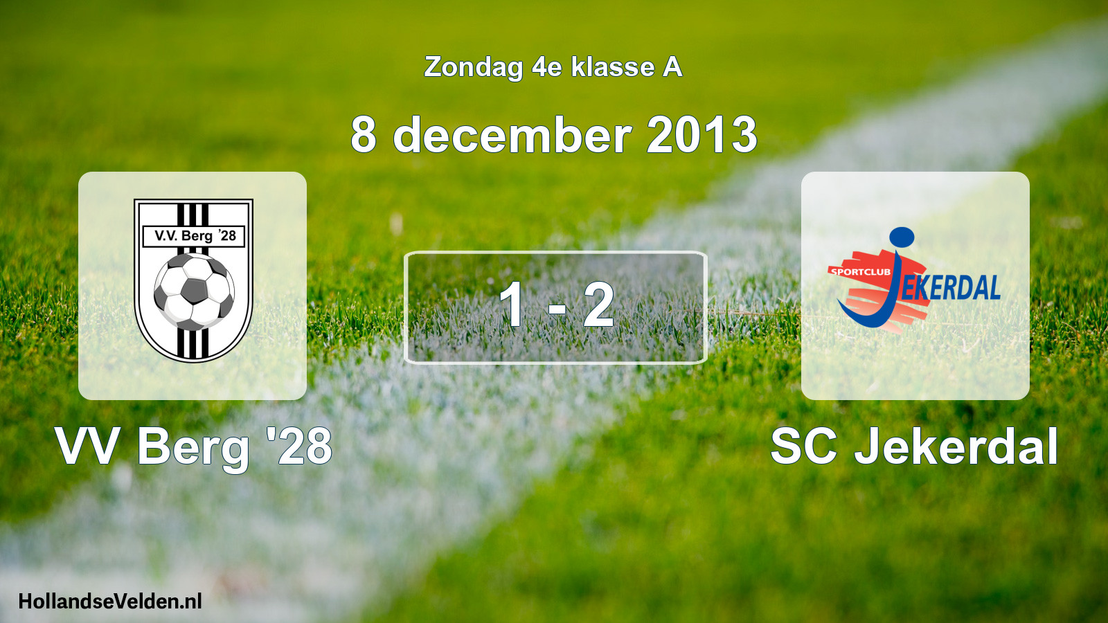 Total number of matches played: VV Berg '28 - SC Jekerdal 1 - 2 (8 December 2013)