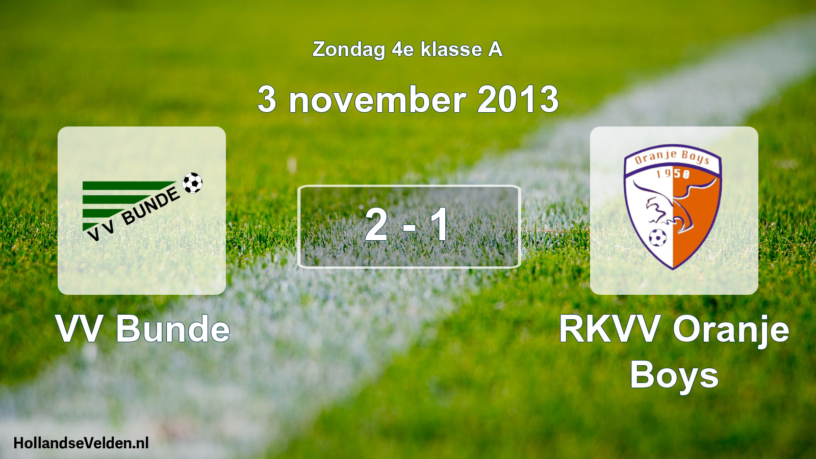 Total number of matches played: VV Bunde - RKVV Oranje Boys 2 - 1 (3 November 2013)