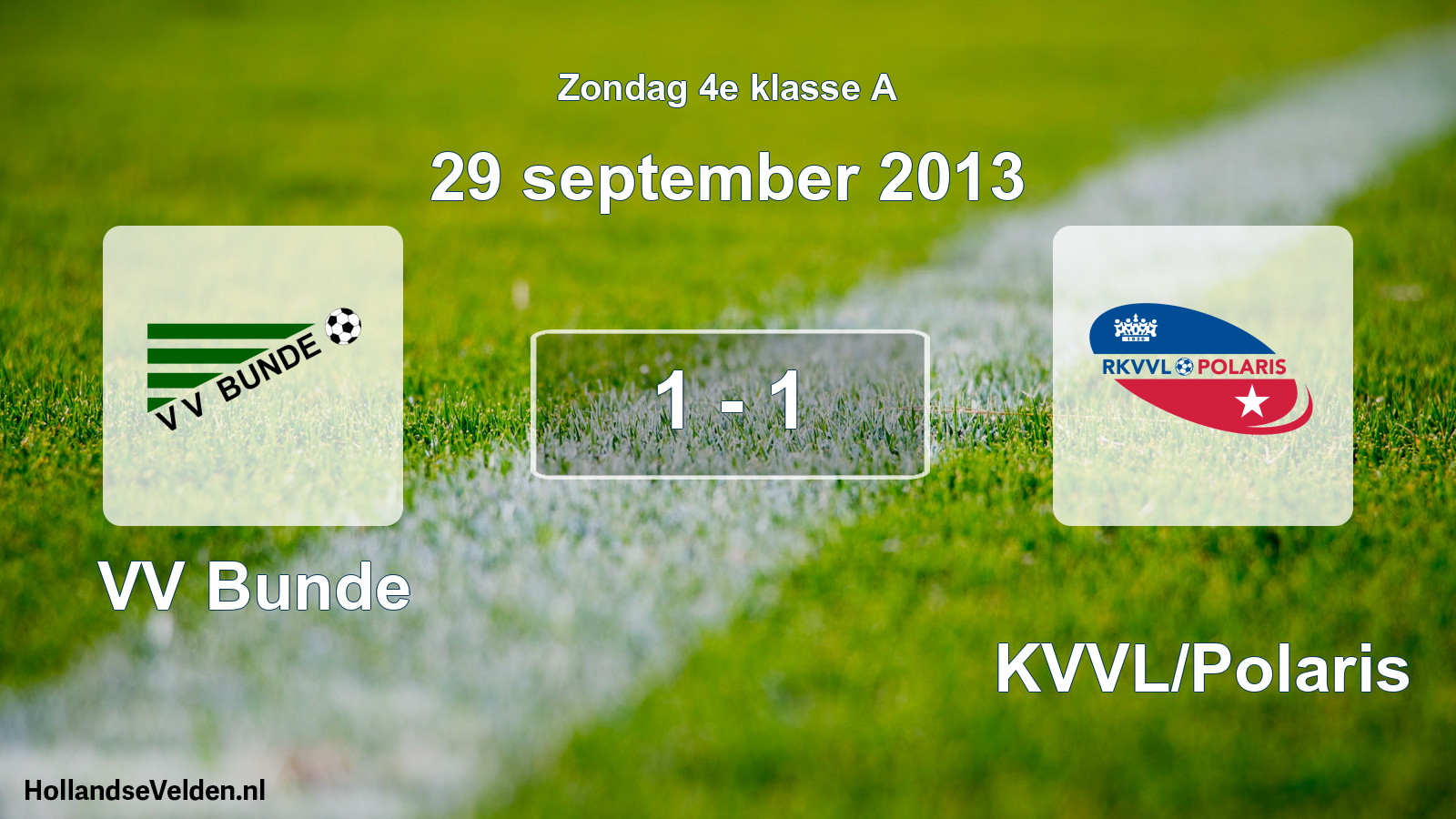 Total number of matches played: VV Bunde - RKVVL/Polaris 1 - 1 (29 September 2013)