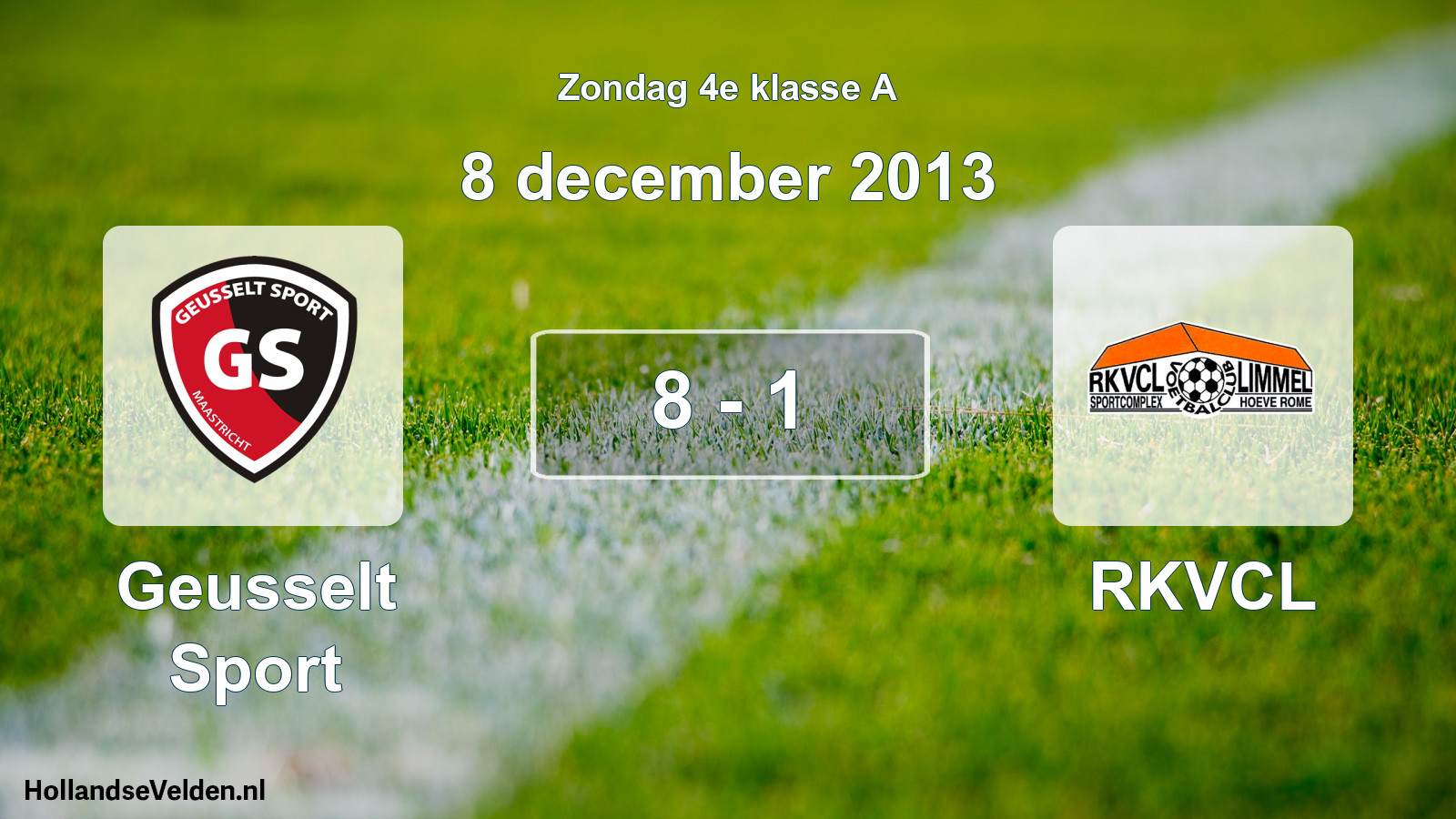 Total number of matches played: Geusselt Sport - RKVCL 8 - 1 (8 December 2013)