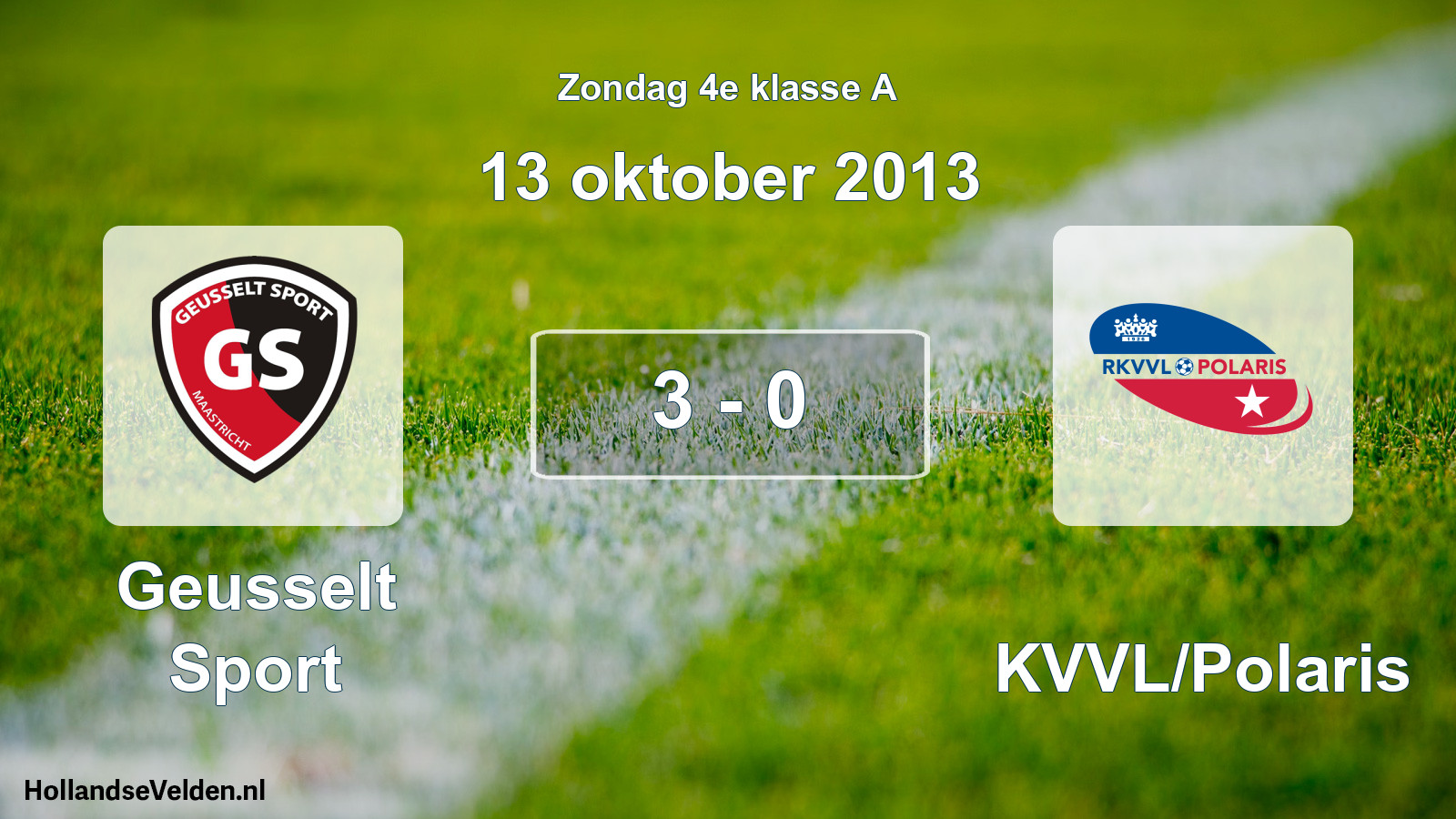 Total number of matches played: Geusselt Sport - RKVVL/Polaris 3 - 0 (13 October 2013)