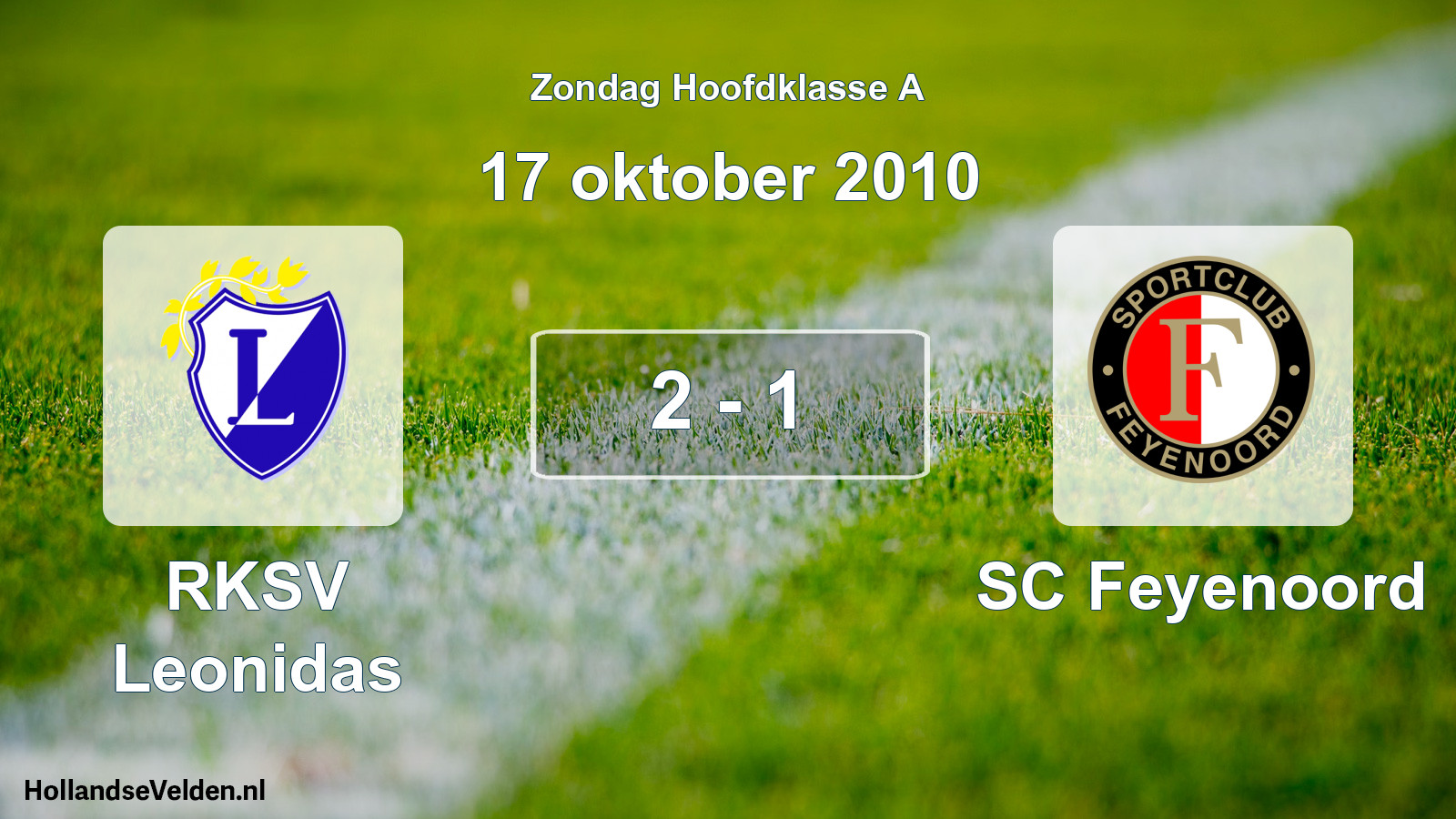 Total number of matches played: RKSV Leonidas - SC Feyenoord 2 - 1 (17 October 2010)