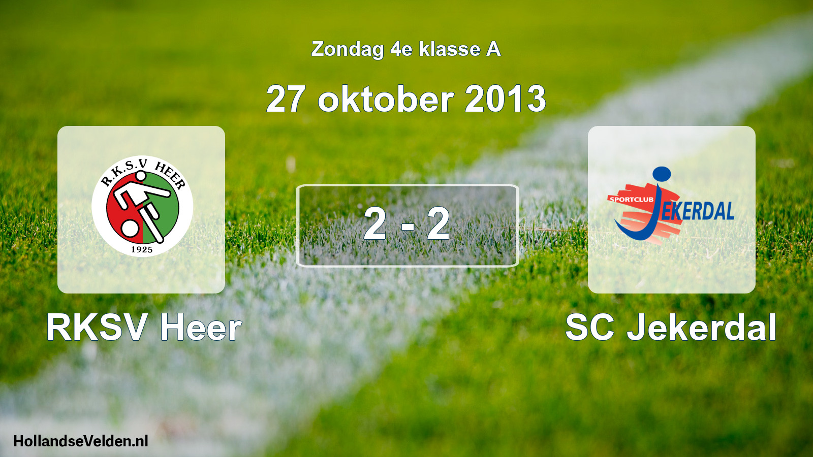 Total number of matches played: RKSV Heer - SC Jekerdal 2 - 2 (27 October 2013)