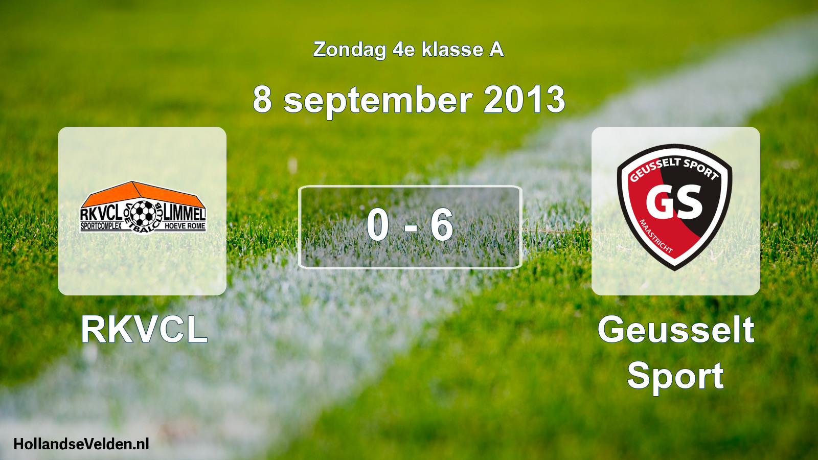 Total number of matches played: RKVCL - Geusselt Sport 0 - 6 (8 September 2013)