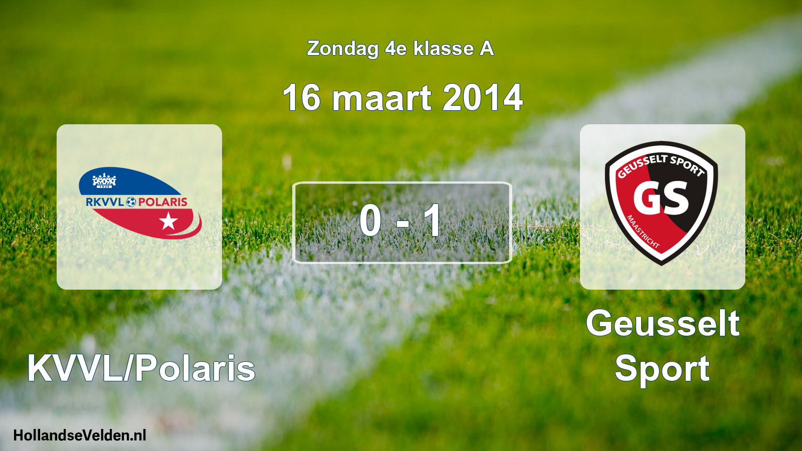 Total number of matches played: RKVVL/Polaris - Geusselt Sport 0 - 1 (16 March 2014)