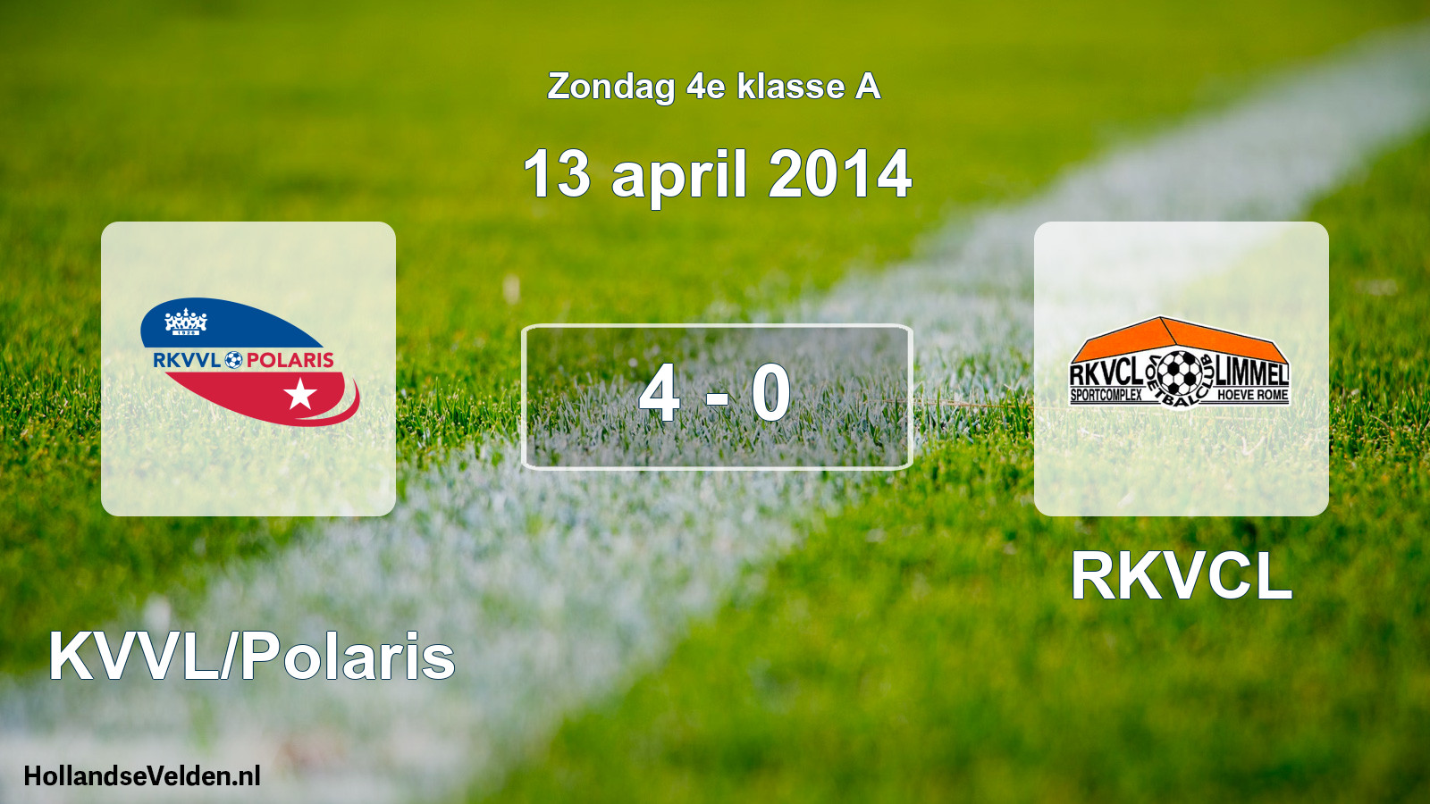 Total number of matches played: RKVVL/Polaris - RKVCL 4 - 0 (13 April 2014)