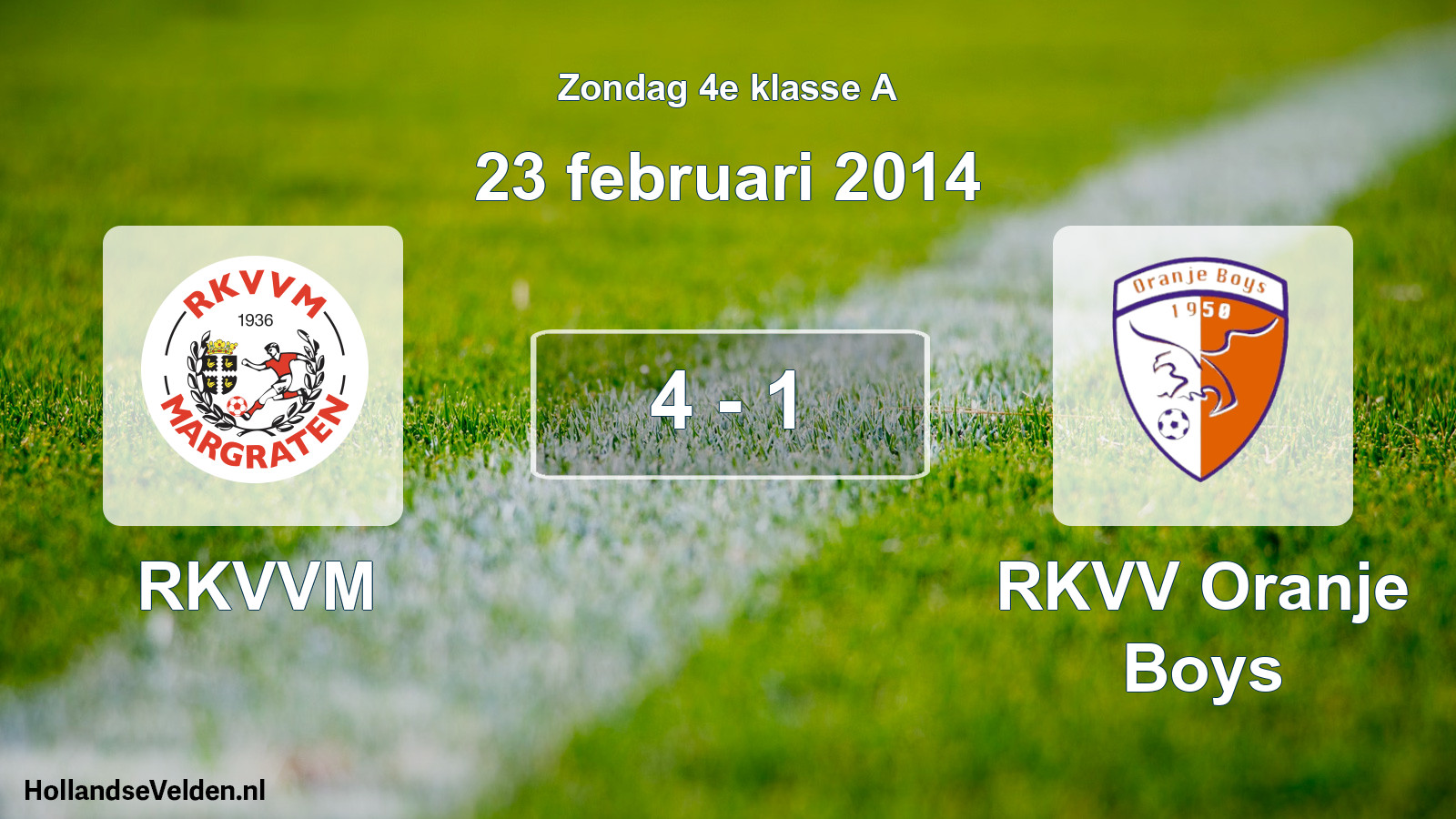 Total number of matches played: RKVVM - RKVV Oranje Boys 4 - 1 (23 February 2014)